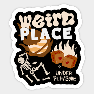 Weird Place Under Pleasure Sticker